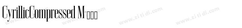 CyrillicCompressed M字体转换 CyrillicCompressed M字体转换